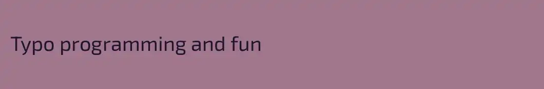 Typo programming and fun